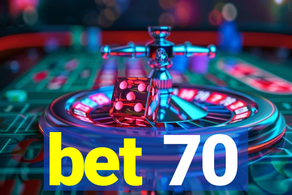 bet 70